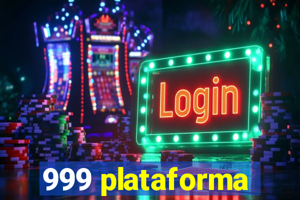 999 plataforma